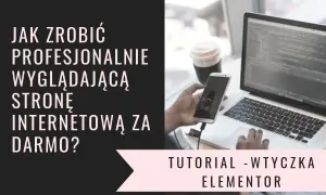 Jak założyć stronę internetową za darmo i uniknąć ukrytych kosztów