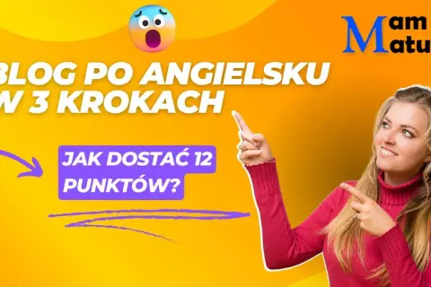 Jak pisać bloga po angielsku na maturze, aby zdobyć wysoką ocenę